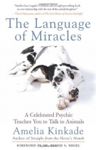Cover art for The Language of Miracles: A Celebrated Psychic Teaches You to Talk to Animals