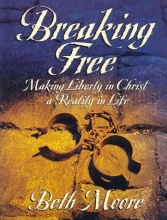 Cover art for Breaking Free Workbook: Making Liberty in Christ a Reality in Life