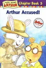 Cover art for Arthur Accused: A Marc Brown Arthur Chapter Book 5 (Arthur Chapter Books)