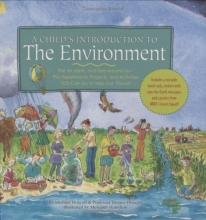 Cover art for A Child's Introduction to the Environment: The Air, Earth, and Sea Around Us- Plus Experiments, Projects, and Activities YOU Can Do to Help Our Planet!