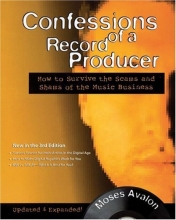Cover art for Confessions of a Record Producer: How to Survive the Scams and Shams of the Music Business