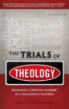 Cover art for The Trials of Theology: Becoming a 'proven worker' in a dangerous business
