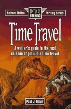 Cover art for Time Travel: A Writer's Guide to the Real Science of Plausible Time Travel (Science Fiction Writing Series)