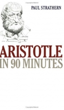 Cover art for Aristotle in 90 Minutes (Philosophers in 90 Minutes Series)