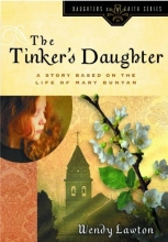 Cover art for The Tinker's Daughter: A Story Based on the Life of Mary Bunyan (Daughters of the Faith Series)