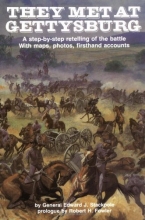 Cover art for They Met at Gettysburg: A step-by-step retelling of the battle with maps, photos, firsthand accounts (Stackpole)