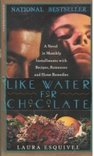 Cover art for Like Water for Chocolate: A Novel in Monthly Installments, with Recipes, Romances, and Home Remedies