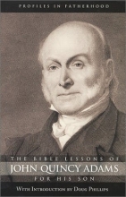 Cover art for The Bible Lessons of John Quincy Adams for His Son (Profiles in Fatherhood)