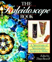 Cover art for The Kaleidoscope Book: A Spectrum of Spectacular Scopes to Make
