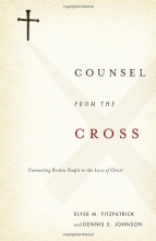 Cover art for Counsel from the Cross: Connecting Broken People to the Love of Christ