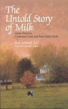 Cover art for The Untold Story of Milk: Green Pastures, Contented Cows and Raw Dairy Products