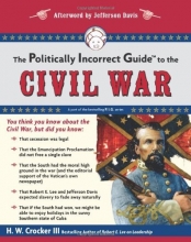 Cover art for The Politically Incorrect Guide to the Civil War (The Politically Incorrect Guides)