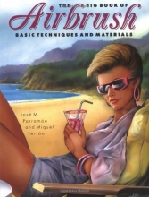 Cover art for The Big Book of Airbrush Techniques and Materials