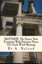 Cover art for MATTHEW: The Source New Testament With Extensive Notes On Greek Word Meaning