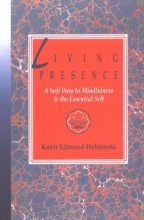 Cover art for Living Presence: A Sufi Way to Mindfulness & the Essential Self