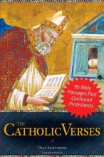 Cover art for The Catholic Verses: 95 Bible Passages That Confound Protestants