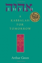 Cover art for Ehyeh: A Kabbalah for Tomorrow