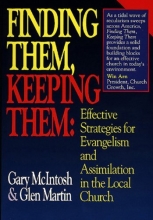 Cover art for Finding Them, Keeping Them: Effective Strategies for Evangelism and Assimilation in the Local Church