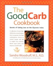 Cover art for The Good Carb Cookbook: Secrets of Eating Low on the Glycemic Index