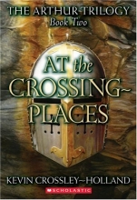 Cover art for At The Crossing Places (Arthur Trilogy)