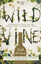 Cover art for The Wild Vine: A Forgotten Grape and the Untold Story of American Wine