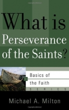 Cover art for What Is Perseverance of the Saints? (Basics of the Faith) (Basics of the Reformed Faith)