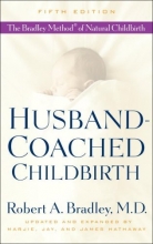 Cover art for Husband-Coached Childbirth (Fifth Edition): The Bradley Method of Natural Childbirth