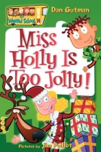 Cover art for Miss Holly Is Too Jolly! (My Weird School #14)