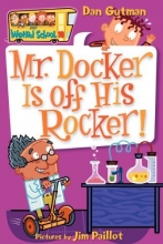 Cover art for My Weird School #10: Mr. Docker Is Off His Rocker!