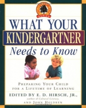 Cover art for What Your Kindergartner Needs to Know: Preparing Your Child for a Lifetime of Learning (Core Knowledge Series)