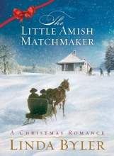 Cover art for The Little Amish Matchmaker: A Christmas Romance