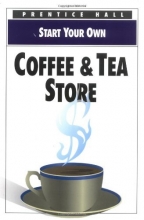 Cover art for Start Your Own Coffee & Tea Store (Start Your Own Business)