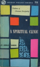 Cover art for A spiritual clinic : a suggestive diagnosis and prescription for problems in Christian life and service.