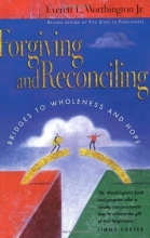 Cover art for Forgiving and Reconciling: Bridges to Wholeness and Hope