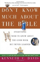 Cover art for Don't Know Much About the Bible: Everything You Need to Know About the Good Book but Never Learned