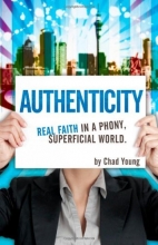 Cover art for Authenticity: Real Faith in a Phony, Superficial World