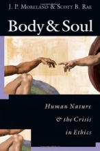 Cover art for Body & Soul: Human Nature & the Crisis in Ethics