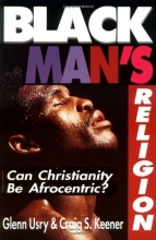 Cover art for Black Man's Religion: Can Christianity Be Afrocentric?