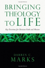 Cover art for Bringing Theology to Life: Key Doctrines for Christian Faith and Mission