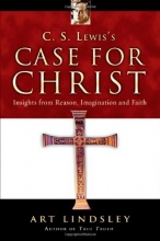 Cover art for C. S. Lewis's Case for Christ: Insights from Reason, Imagination and Faith