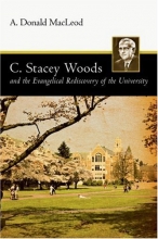 Cover art for C. Stacey Woods and the Evangelical Rediscovery of the University