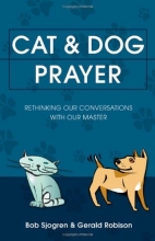 Cover art for Cat and Dog Prayer: Rethinking Our Conversations with Our Master