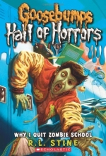 Cover art for Goosebumps Hall of Horrors #4: Why I Quit Zombie School