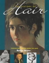 Cover art for The History of Hair: Fashion and Fantasy Down the Ages