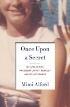 Cover art for Once Upon a Secret: My Affair with President John F. Kennedy and Its Aftermath
