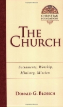 Cover art for The Church: Sacraments, Worship, Ministry, Mission (Christian Foundations)