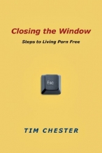 Cover art for Closing the Window: Steps to Living Porn Free