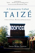 Cover art for A Community Called Taiz: A Story of Prayer, Worship and Reconciliation