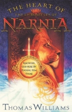 Cover art for The Heart of the Chronicles of Narnia: Knowing God Here by Finding Him There