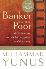 Cover art for Banker To The Poor: Micro-Lending and the Battle Against World Poverty